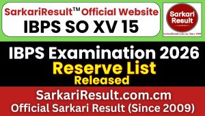 IBPS SO XV 15th Reserve List 2026 Out
